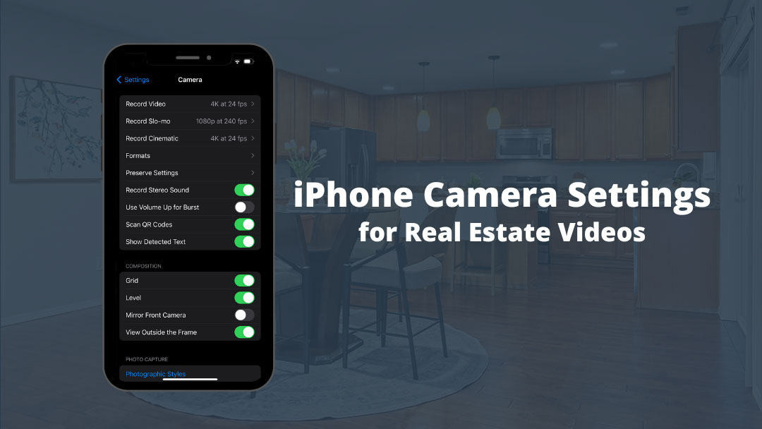 iPhone Camera Settings for Real Estate Videos